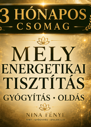 Mély energetikai tisztítás – gyógyítás és oldás (3 hónapos csomag)