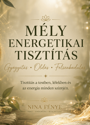 Mély energetikai tisztítás, gyógyítás és oldások – online